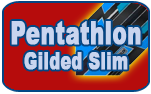 Pentathlon Gilded Slim